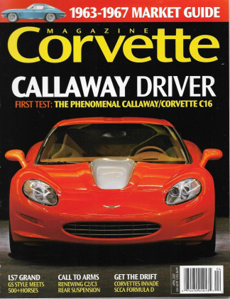 CORVETTE MAGAZINE 2007 APR - CALLAWAY C16 TEST, LS7 GRAND, '58 VETTES, MID ENG?*